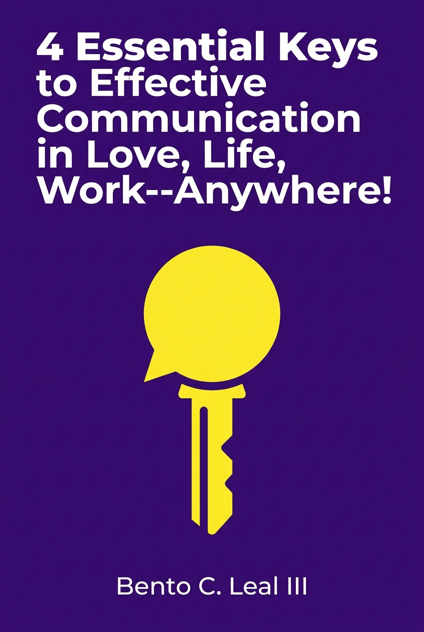 4 Essential Keys to Effective Communication in Love, Life, Work--Anywhere! cover
