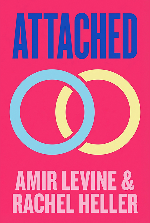 Attached: The New Science of Adult Attachment and How It Can Help You Find--and Keep--Love