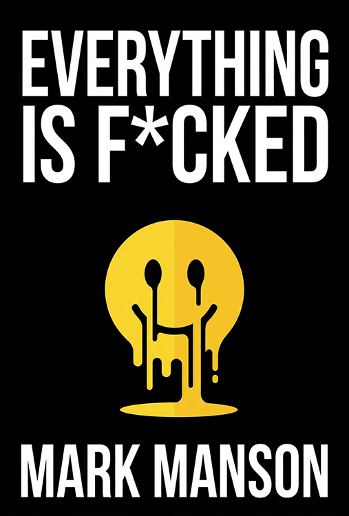 Everything Is F*cked: A Book About Hope