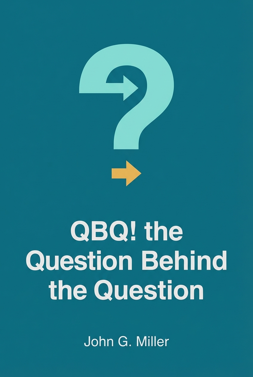 QBQ! the Question Behind the Question book cover