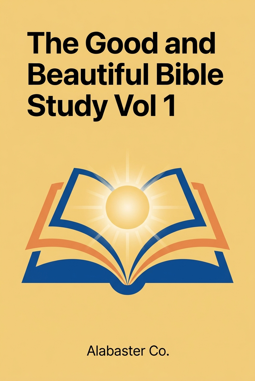 The Good and Beautiful Bible Study Vol 1 cover