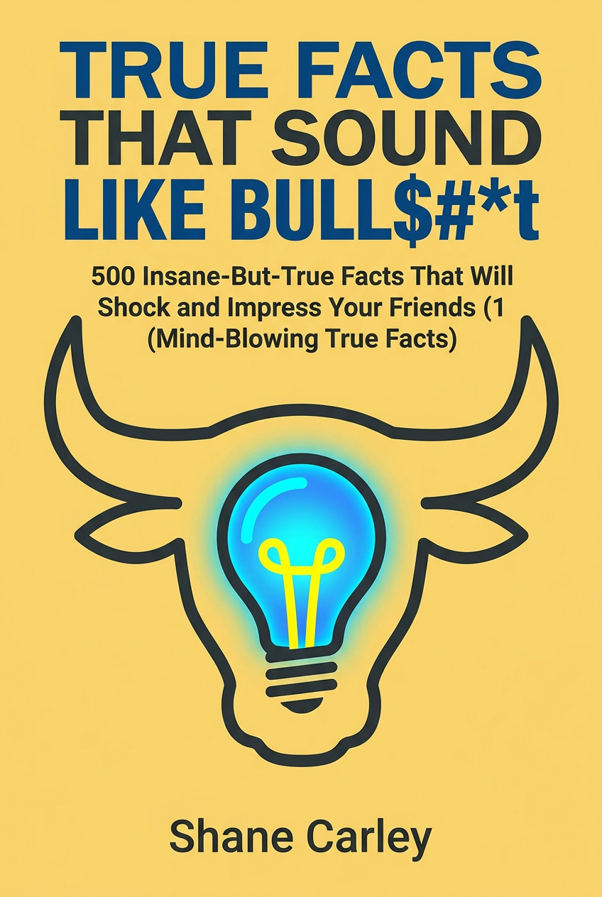 True Facts That Sound Like Bull$#*t book cover