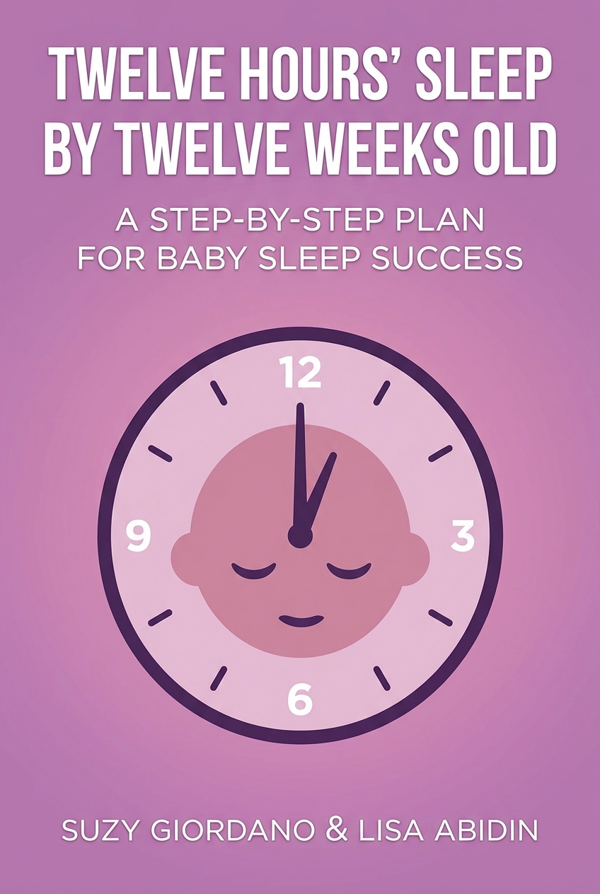Twelve Hours' Sleep by Twelve Weeks Old cover